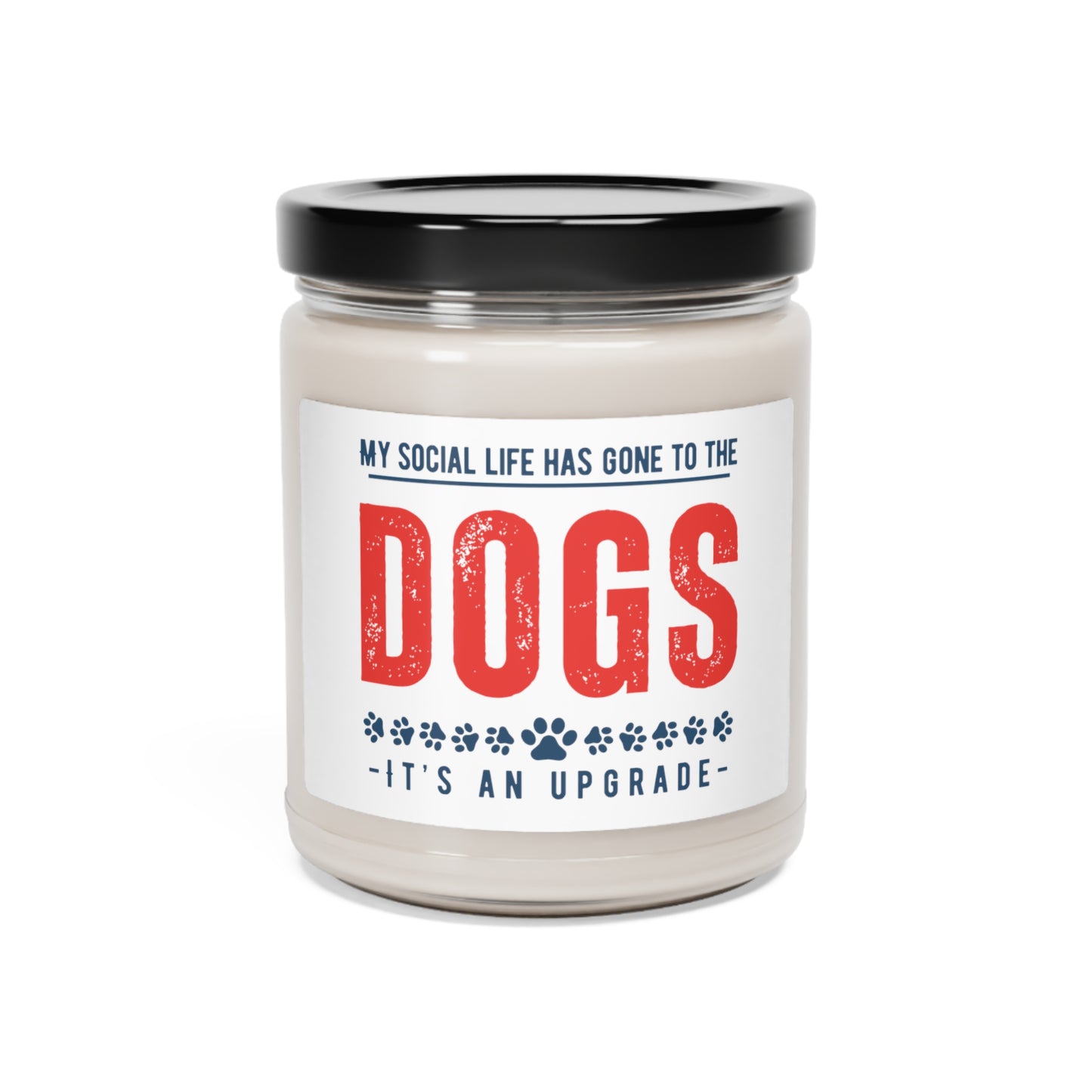My Social Life Has Gone To The Dogs Scented Soy Candle, 9oz
