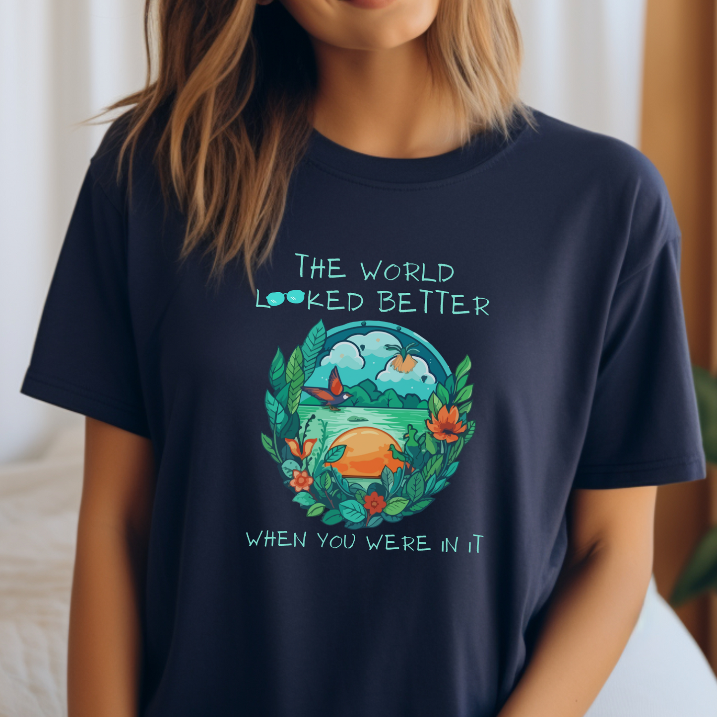 The World Looked Better When You Were In It Bella Canvas 3001 Unisex Tee