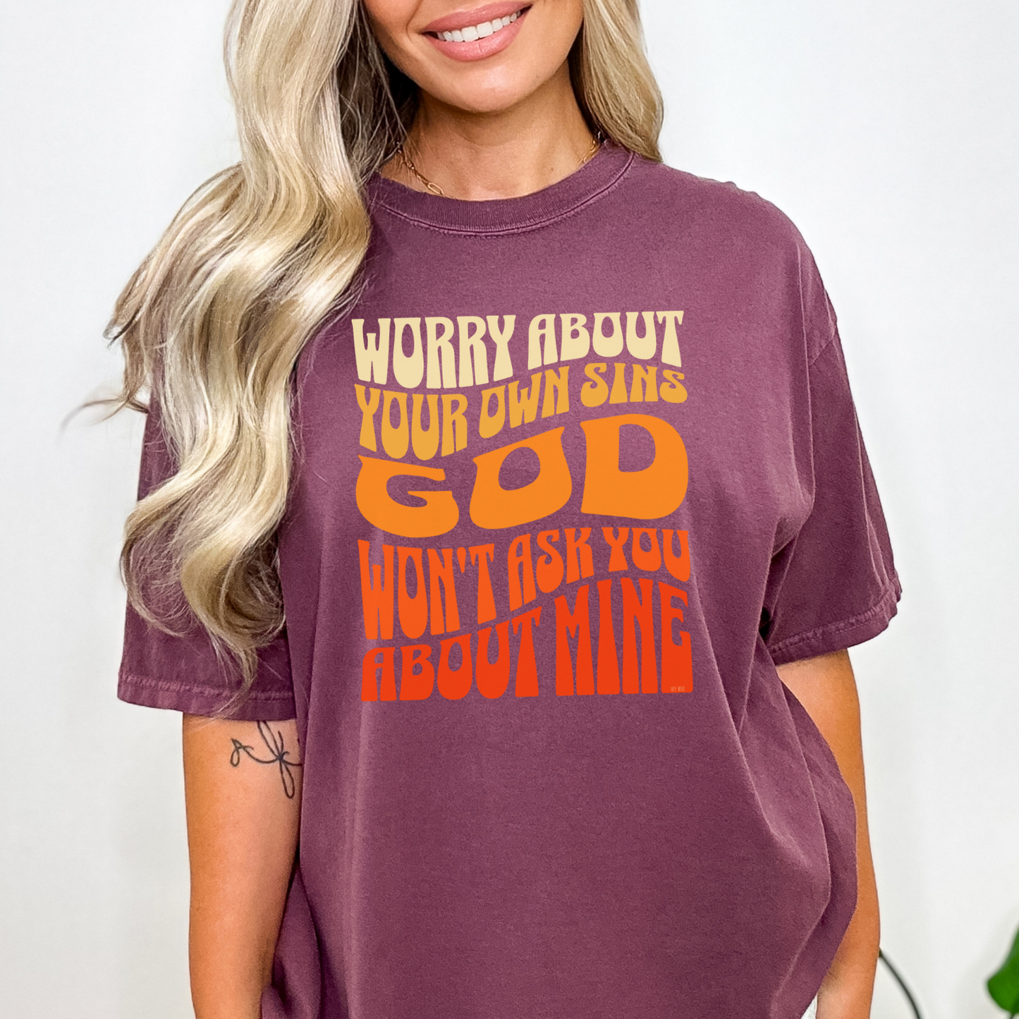 Worry About Your Own Sins, God Won't Ask You About Mine Comfort Colors 1717 Unisex T-shirt