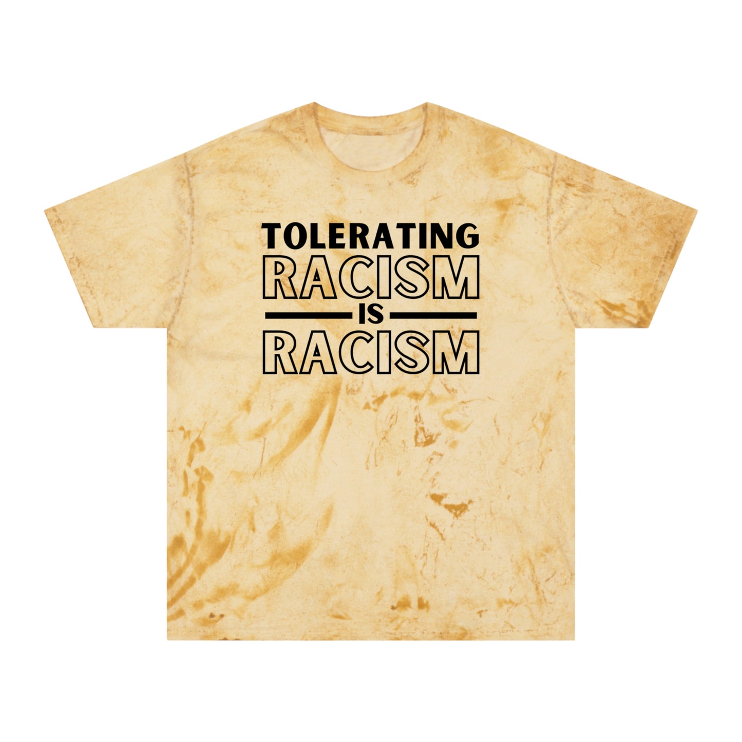 Tolerating Racism Is Racism - Color Blast T-Shirt