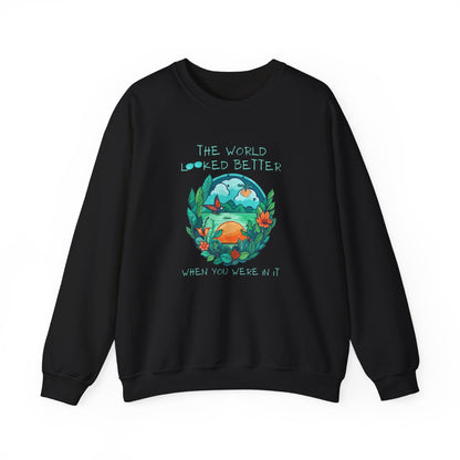 Black Gildan 18000 Sweatshirt with a graphic design and the words: The World Looked Better When You Were In It.