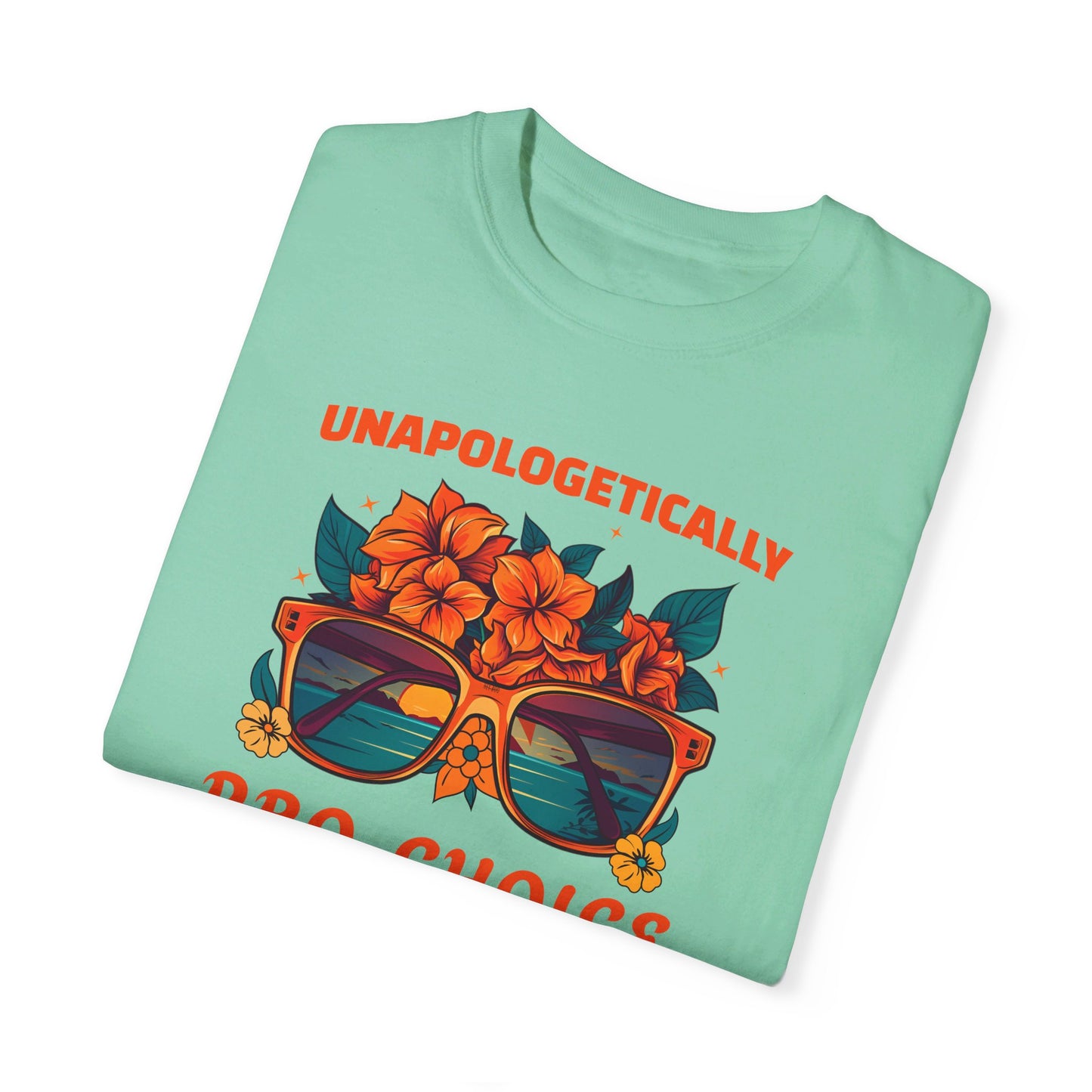 Unapologetically Pro-Choice Beachy Comfort Colors 1717 T-shirt