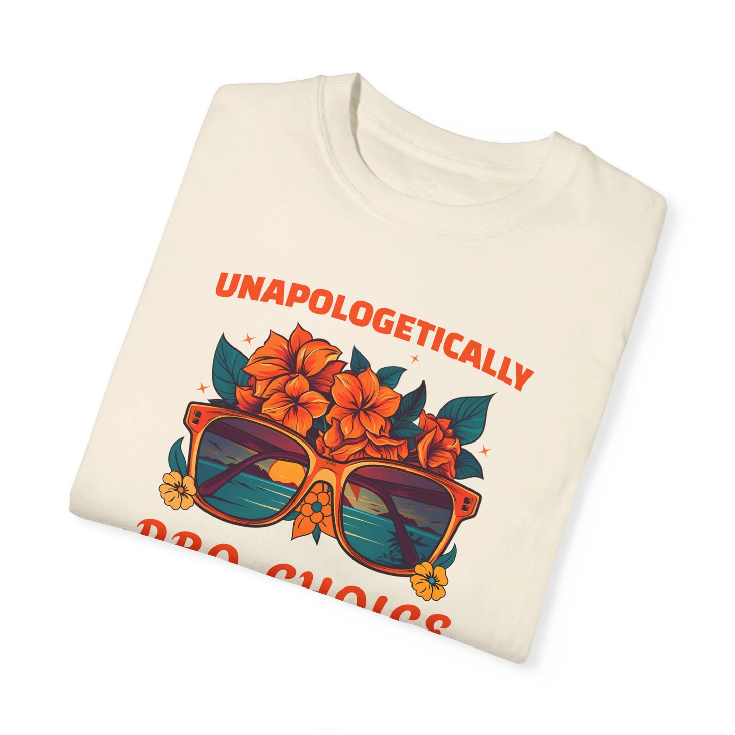 Unapologetically Pro-Choice Beachy Comfort Colors 1717 T-shirt