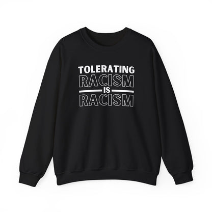 Black Gildan 18000 Tolerating Racism is Racism Sweatshirt