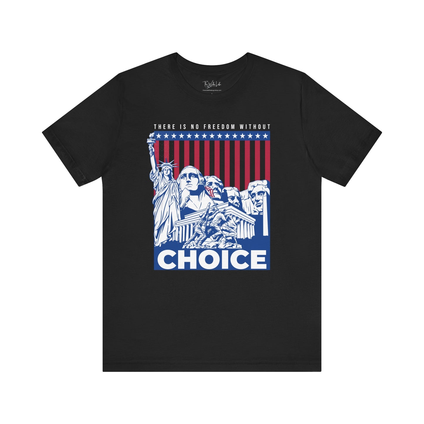 There Is No Freedom Without Choice - Bella Canvas 3001 T-Shirt