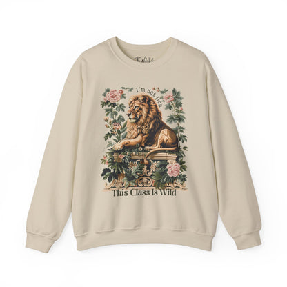 Sand Gildan 18000 Sweatshirt with a large Lion graphic with beautiful flowers that says "I'm Not Lion, This Class Is Wild" - perfect gift for teachers, educators, and education majors.