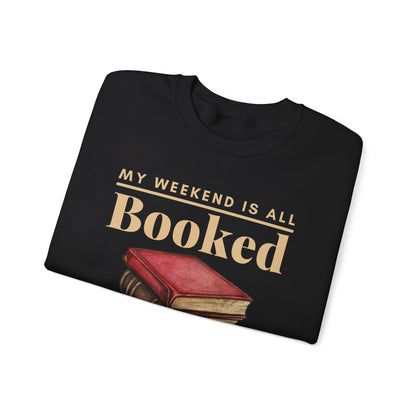 My Weekend is all Booked Gildan 18000 Sweatshirt