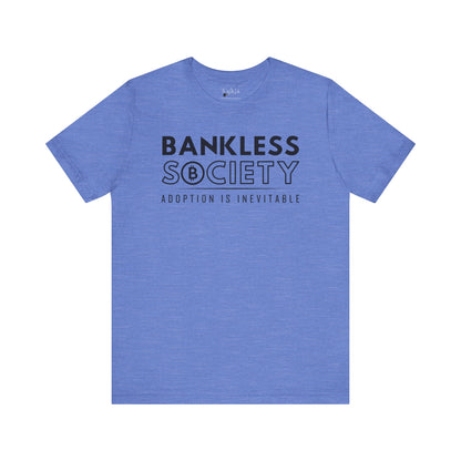 Bankless Society: Adoption is Inevitable - Bella Canvas Unisex T-Shirt