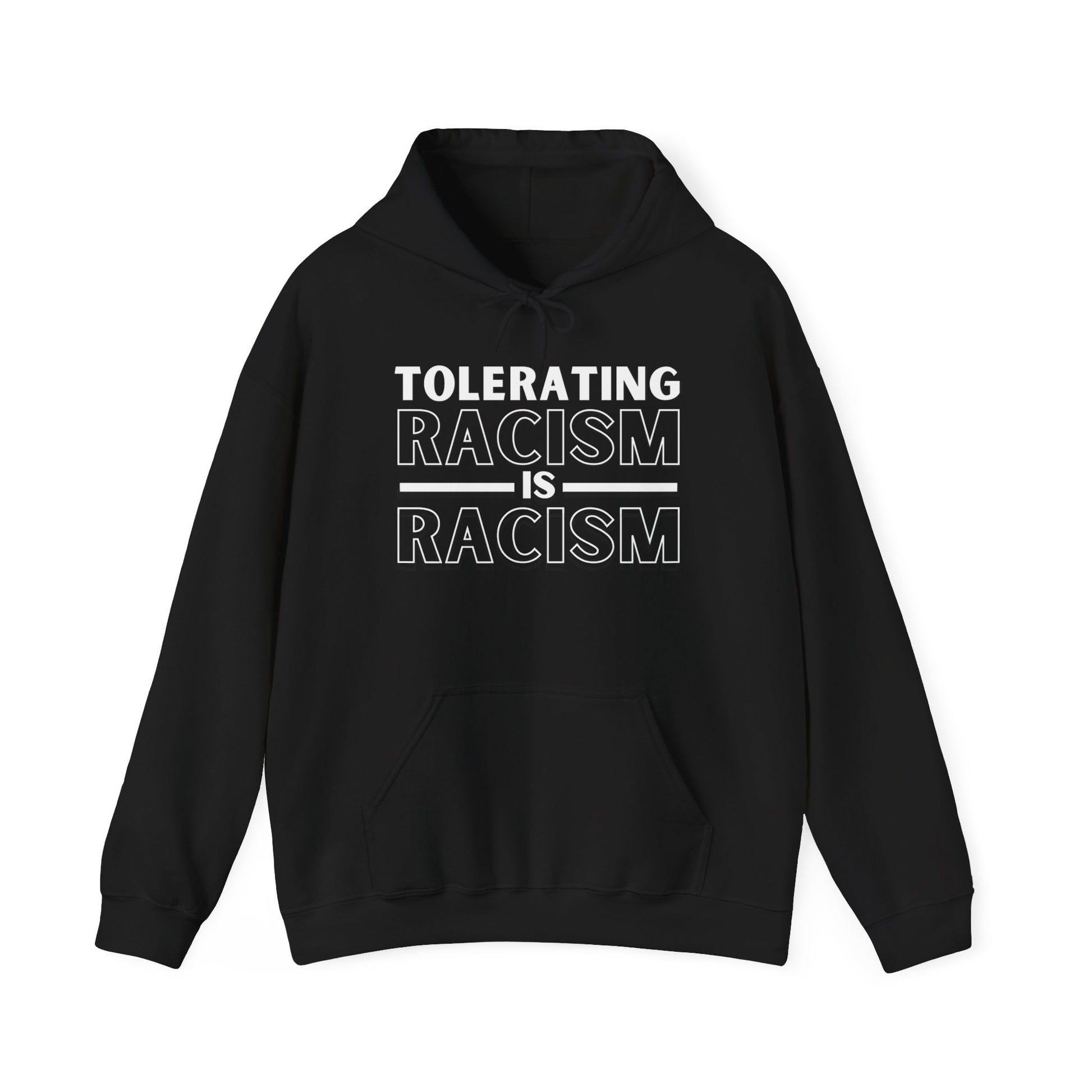 Anti-racism black Gildan 18500 hooded sweatshirt with "Tolerating Racism Is Racism" design.