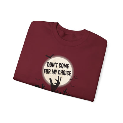 Don't Come For My Choices Halloween Gildan 18000 Sweatshirt