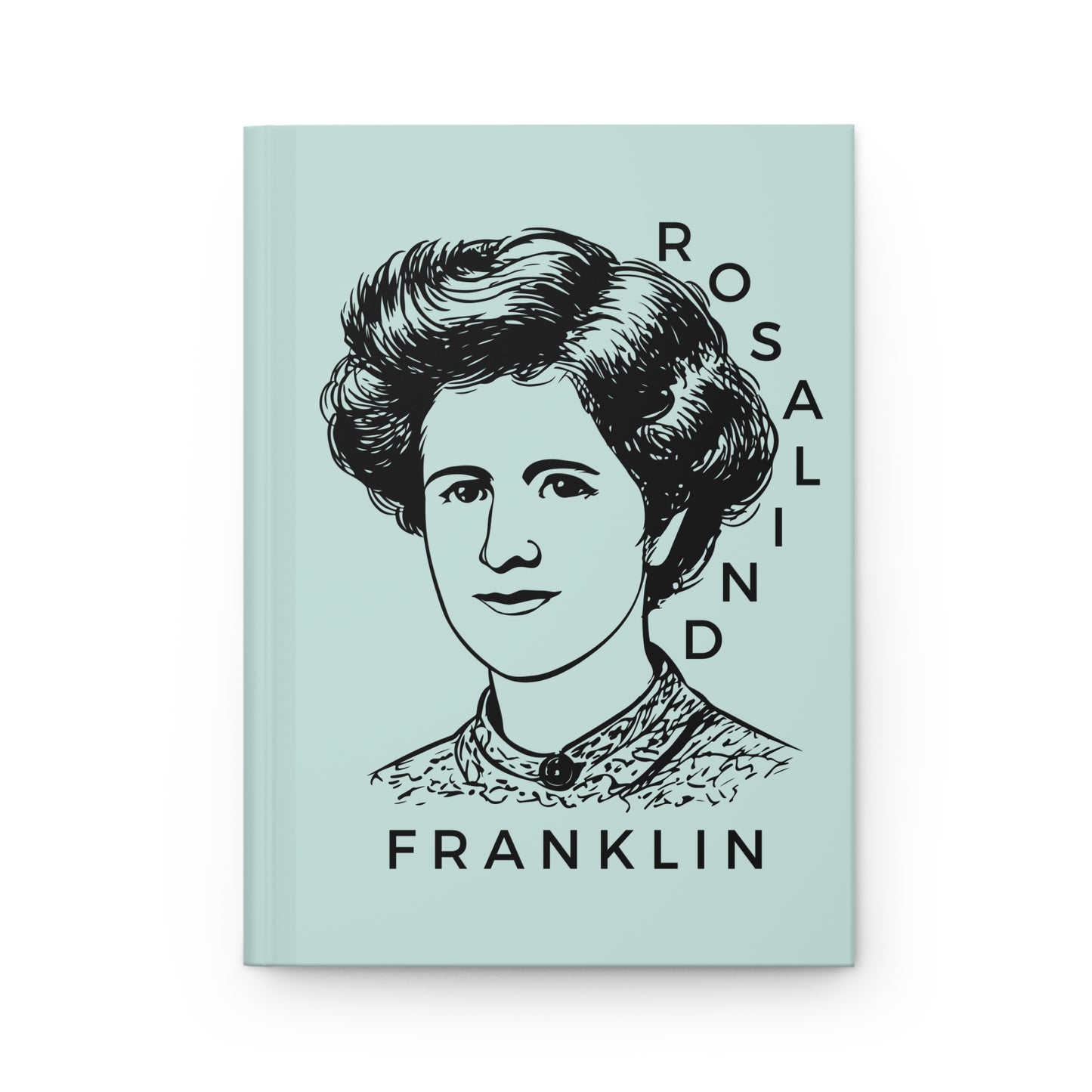 Rosalind Franklin Hardcover Journal - Women In STEM