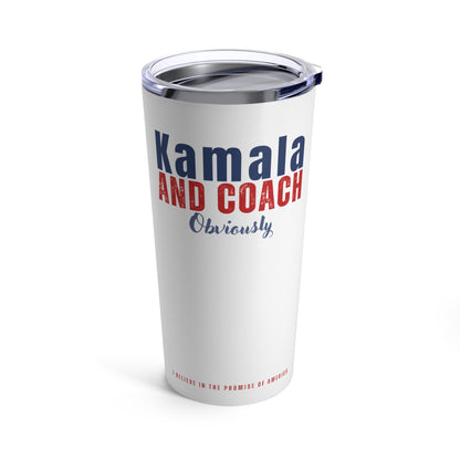 Kamala and Coach, I Believe in the Promise of America Tumbler 20oz