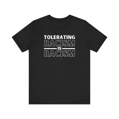 Black Bella Canvas 3001 t-shirt with anti-discrimination design that states "tolerating racism is racism"