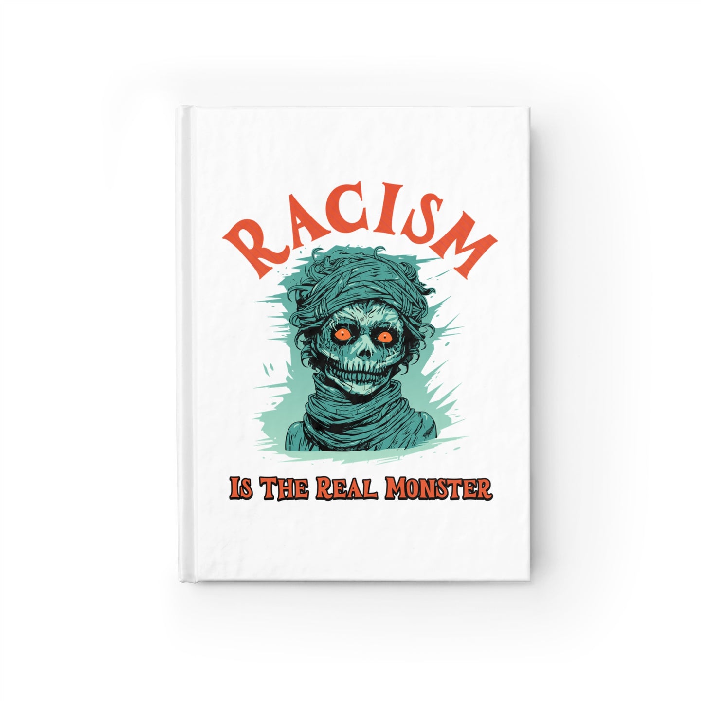 Racism is the Real Monster Journal - Ruled Line