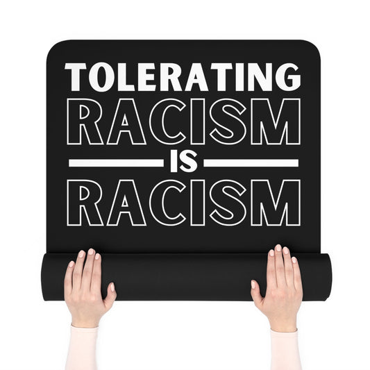 Tolerating Racism is Racism Rubber Yoga Mat, 26"x70"