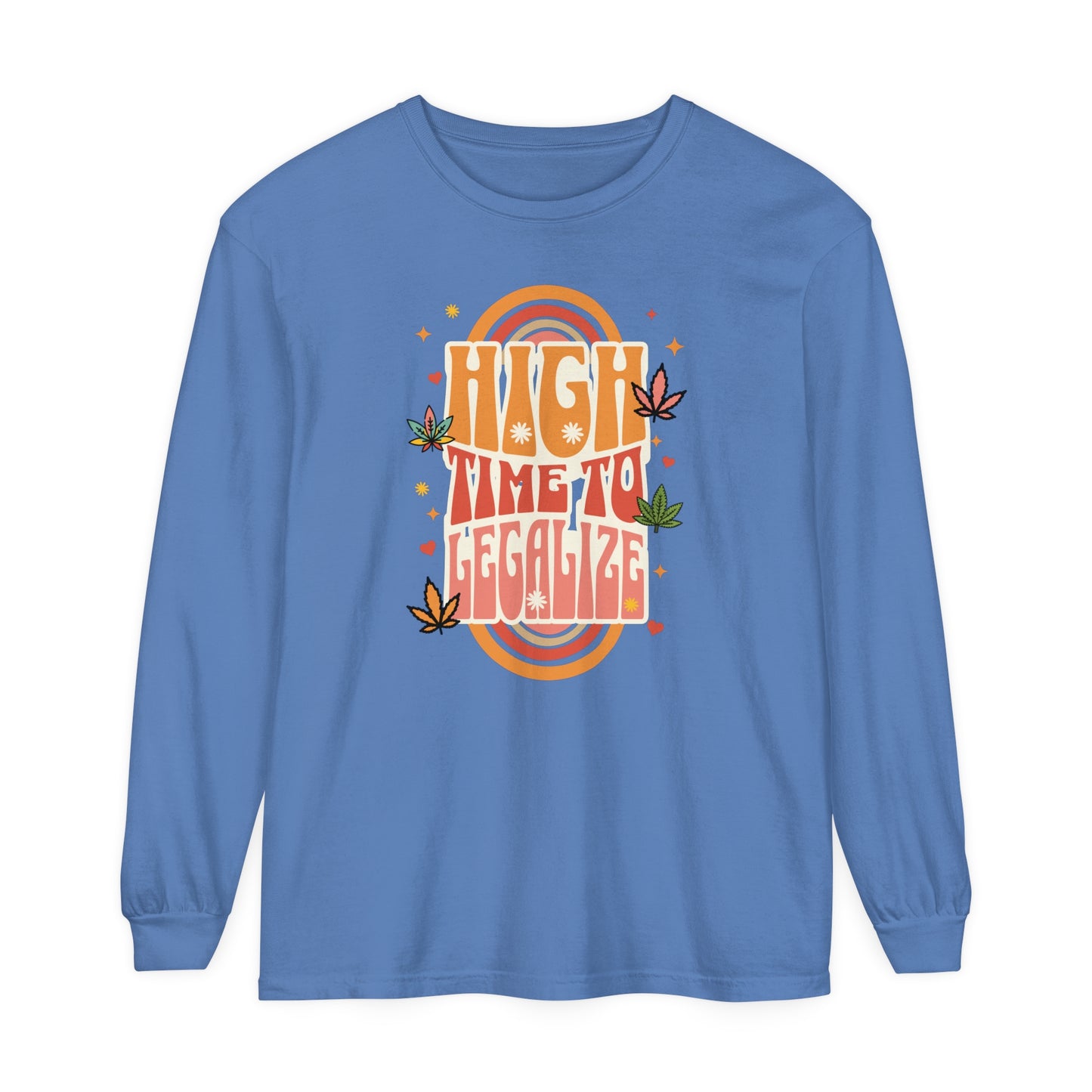 High Time To Legalize Comfort Colors 6014 Long Sleeve Shirt