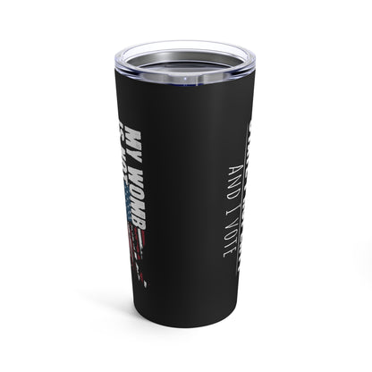 Women will not be silent. Be a self advocate and supporter of all women when you use this tumbler with a message of empowerment