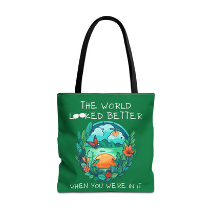 Green Tote Bag with a message that serves as a loving tribute to a lost loved one. Features a round nature graphic in blues and greens, with the words: "The World Looked Better When You Were In It."
