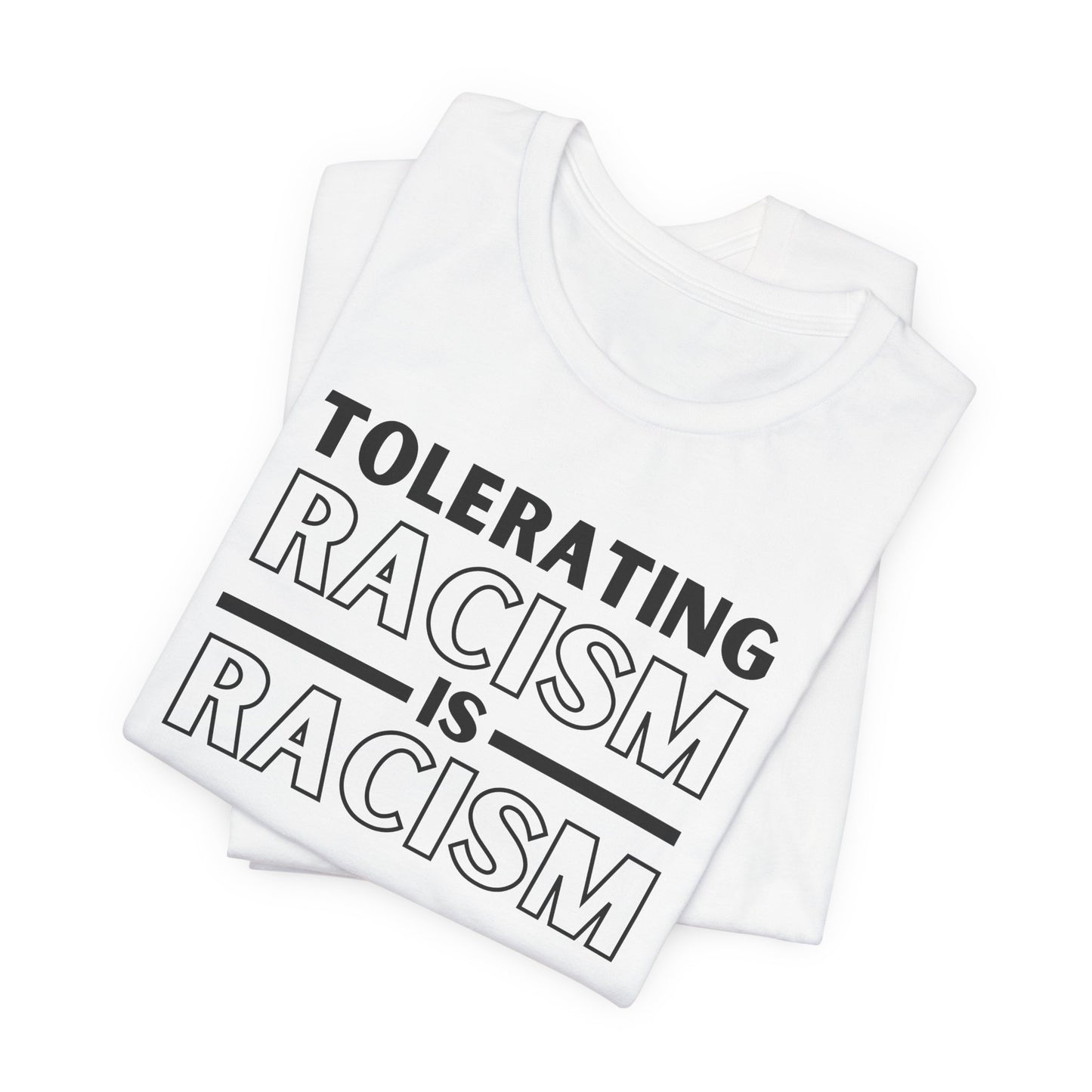 White Bella Canvas 3001 t-shirt with anti-discrimination design that states "tolerating racism is racism"