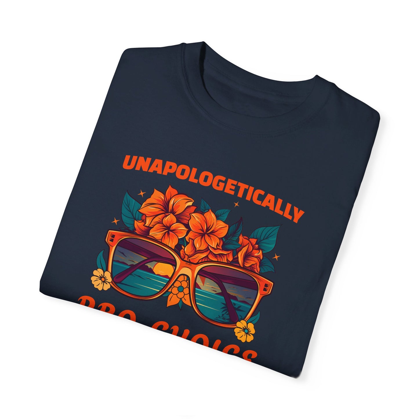 Unapologetically Pro-Choice Beachy Comfort Colors 1717 T-shirt