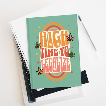 Teal hardcover journal that says High Time To Legalize, in support of legalizing hemp and marijuana. Retro design and makes a great gift for stoner girlfriend.