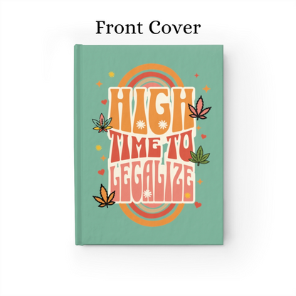 Teal hardcover journal that says High Time To Legalize, in support of legalizing hemp and marijuana. Retro design and makes a great gift for stoner girlfriend.