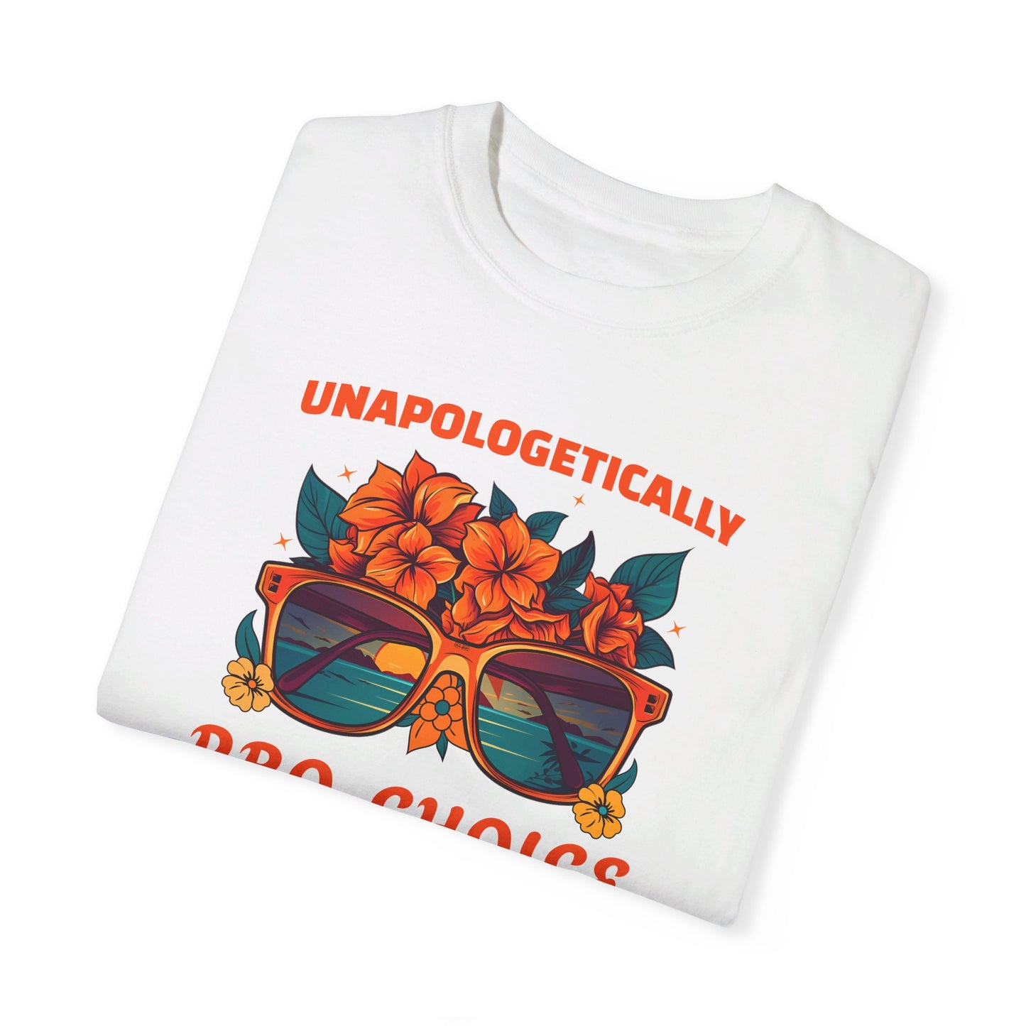 Unapologetically Pro-Choice Beachy Comfort Colors 1717 T-shirt