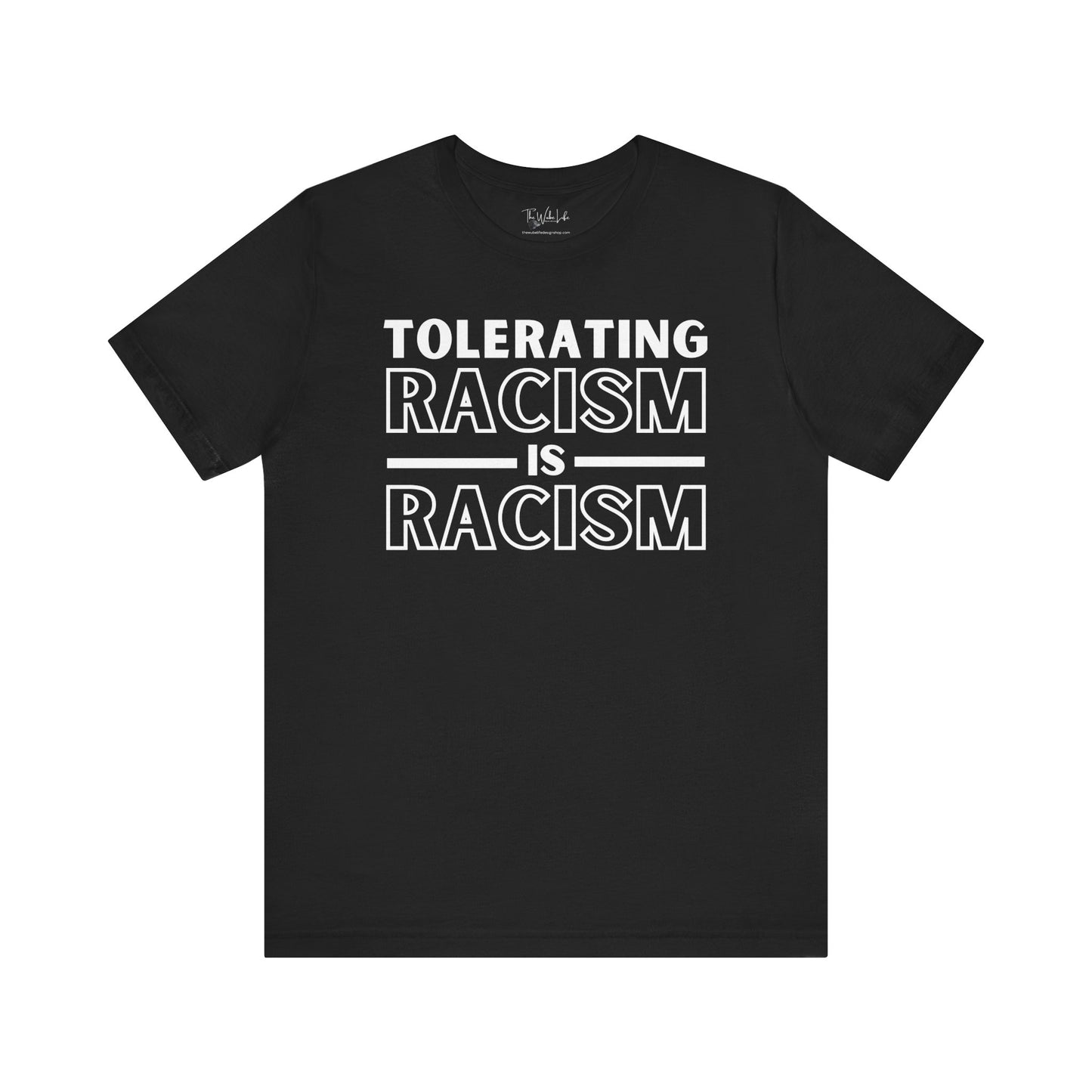 Black Bella Canvas 3001 T-shirt that says "Tolerating Racism Is Racism" in a bold black font. Perfect gift for the activist in your life supporting Black Lives Matter, equality, and social justice for all. Wear it to a protest, rally or in every day life as a conversation starter.