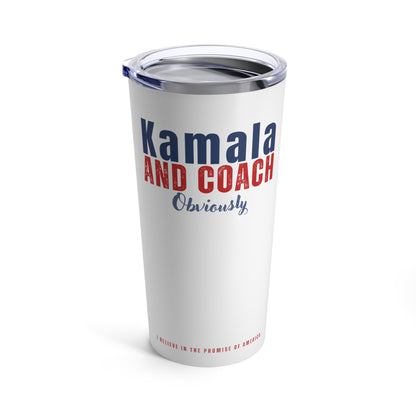 Kamala and Coach, I Believe in the Promise of America Tumbler 20oz