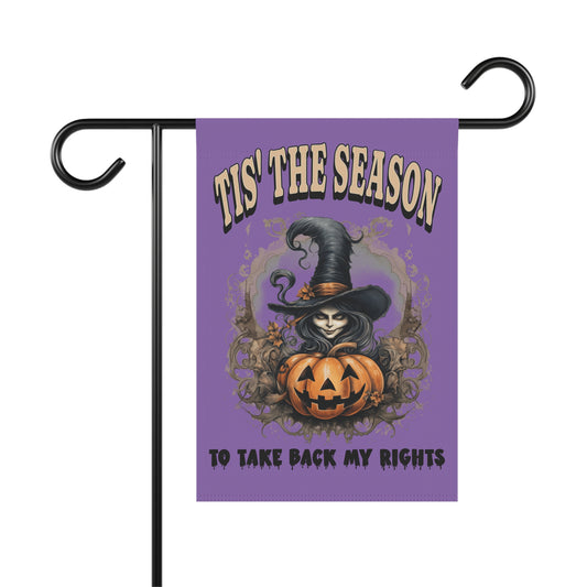 Tis The Season To Take Back My Rights Garden & House Banner