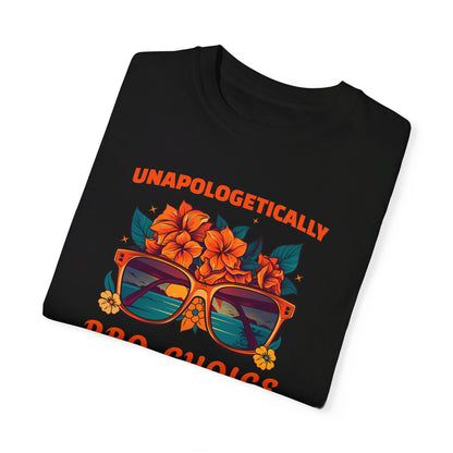 Unapologetically Pro-Choice Beachy Comfort Colors 1717 T-shirt