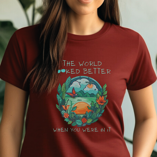 The World Looked Better When You Were In It Bella Canvas 3001 Unisex Tee