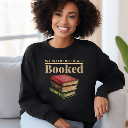 Black 'My Weekend is all Booked' sweatshirt. Paradise for page-lovers, offering a cozy fit for any bookish adventure. 