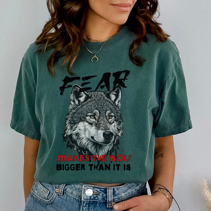 Fear Makes the Wolf Bigger Than It Is Comfort Colors T-Shirt