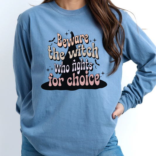 Beware The Witch Who Fights For Choice Comfort Colors 6014 Long Sleeve T-Shirt