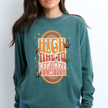 High Time To Legalize Comfort Colors 6014 Long Sleeve Shirt