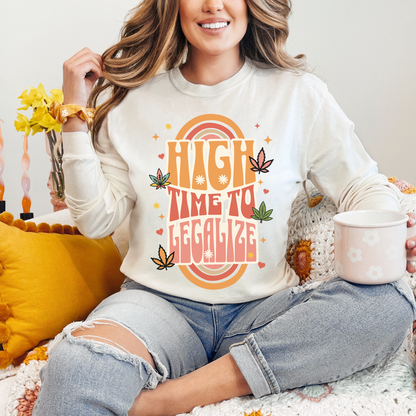 High Time To Legalize Comfort Colors 6014 Long Sleeve Shirt