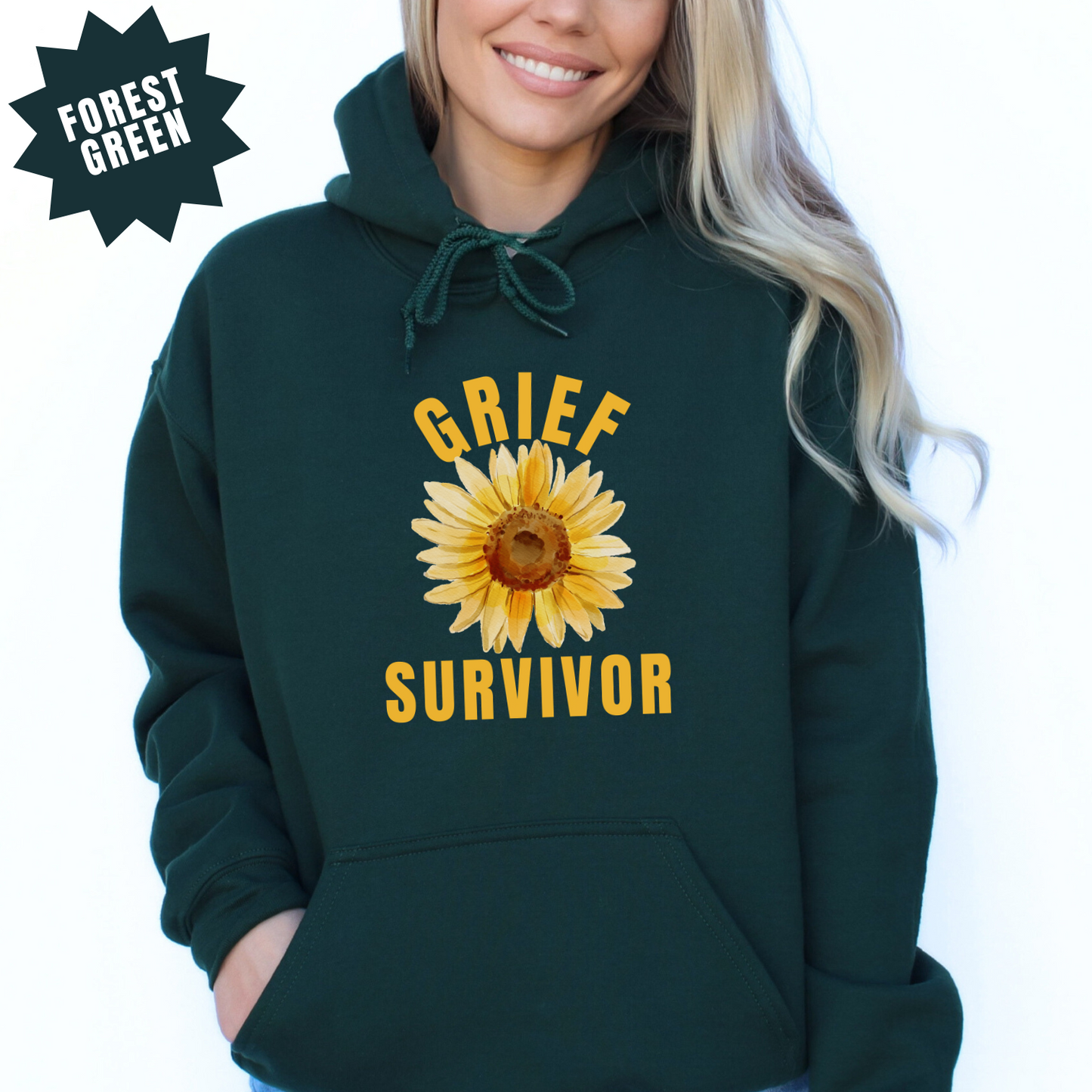 "Grief Survivor" hoodie sweatshirt with a bright sunflower, symbolizing strength and hope during times of grief. Gildan 18500 hoodie sweatshirt in Forest Green.