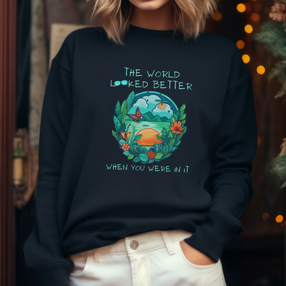 Black Gildan 18000 Sweatshirt with one purpose: to remember and honor a special love. The phrase "The world looked better when you were in it" says it all, perfect for remembering someone dear.