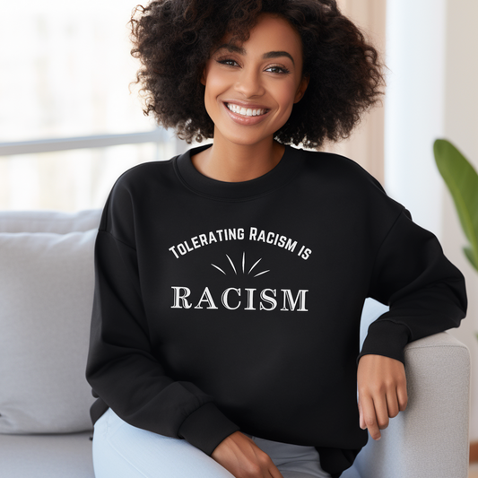 Tolerating Racism is Racism Gildan 18000 Sweatshirt