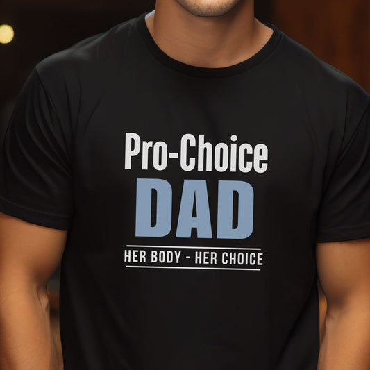 Pro-Choice Dad, Her Body, Her Choice Gildan 64000 T-Shirt