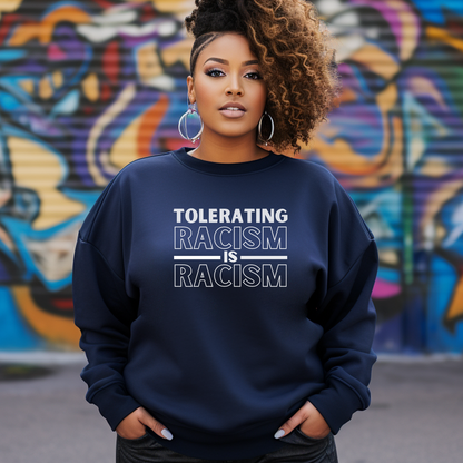 Navy Gildan 18000 Sweatshirt. Tolerating Racism is Racism message. 