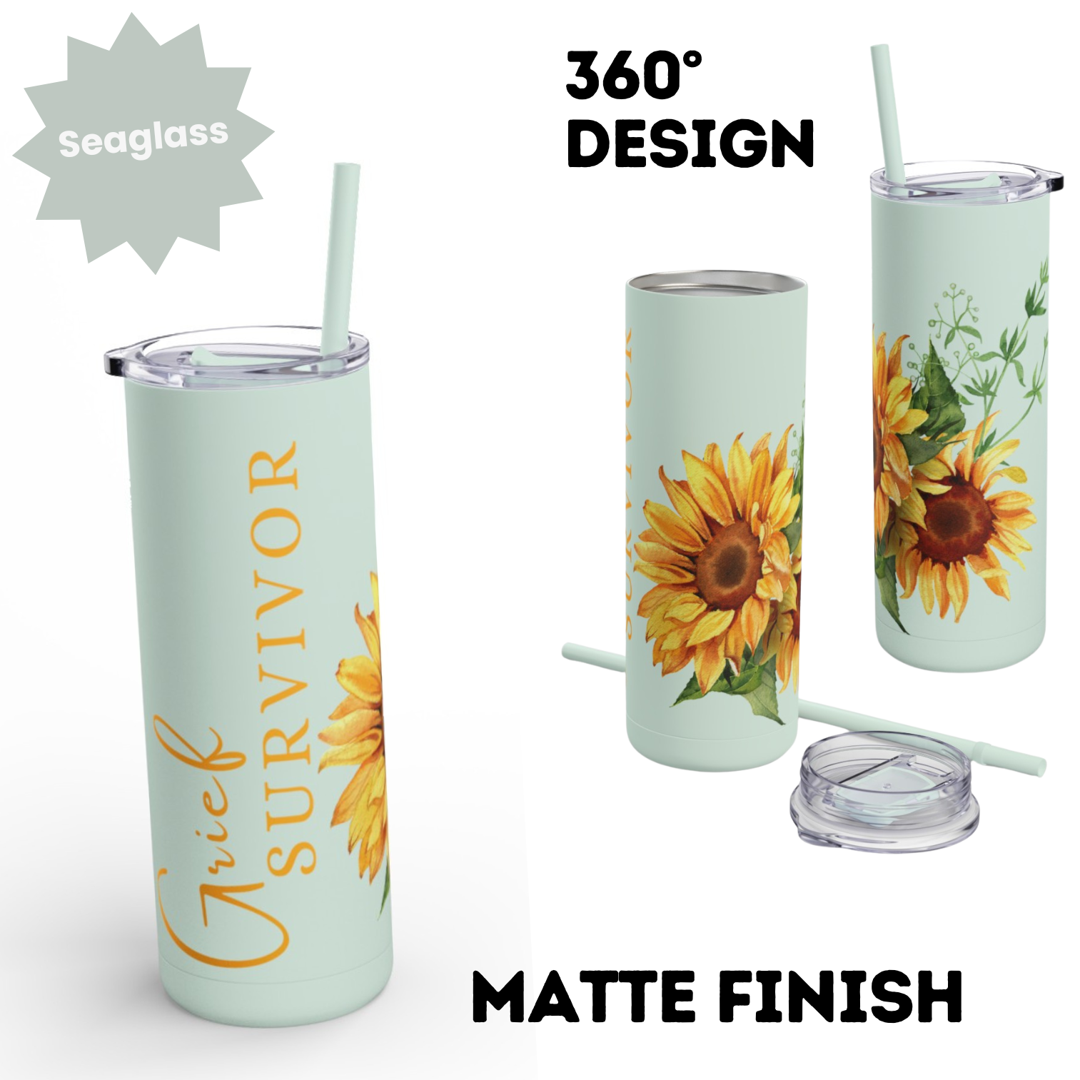 Seaglass Matte Tumbler sympathy gift for friend or family suffering the loss of a loved one. The Grief Survivor design with sunflower graphic reflects their painful journey through the lense of a survivor.  