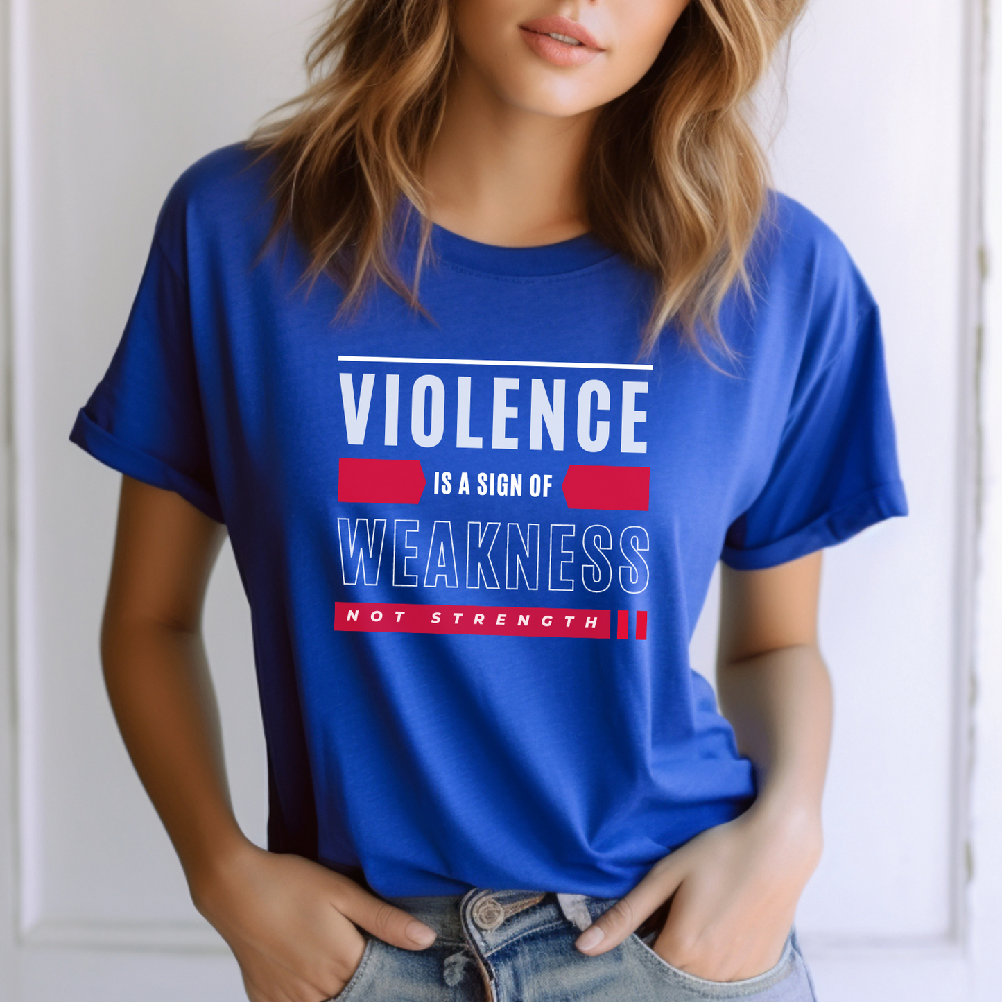 True Royal BC 3001 women's t-shirt, featuring a much-needed message: Violence is a sign of weakness, Not Strength. 