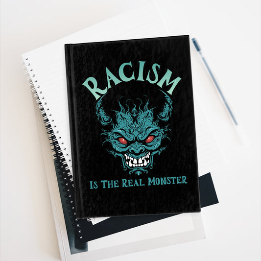 Racism is the Real Monster Journal - Ruled Line