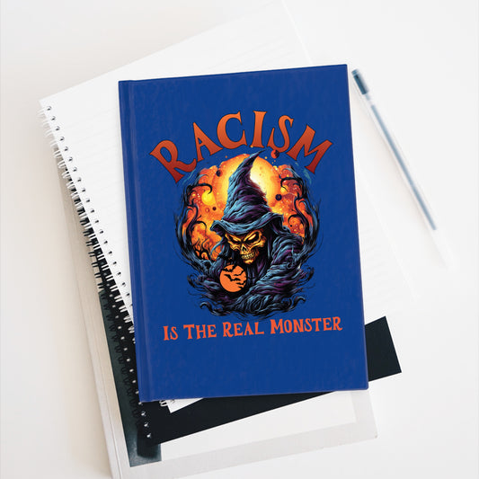 Racism is the real monster Journal - Ruled Line