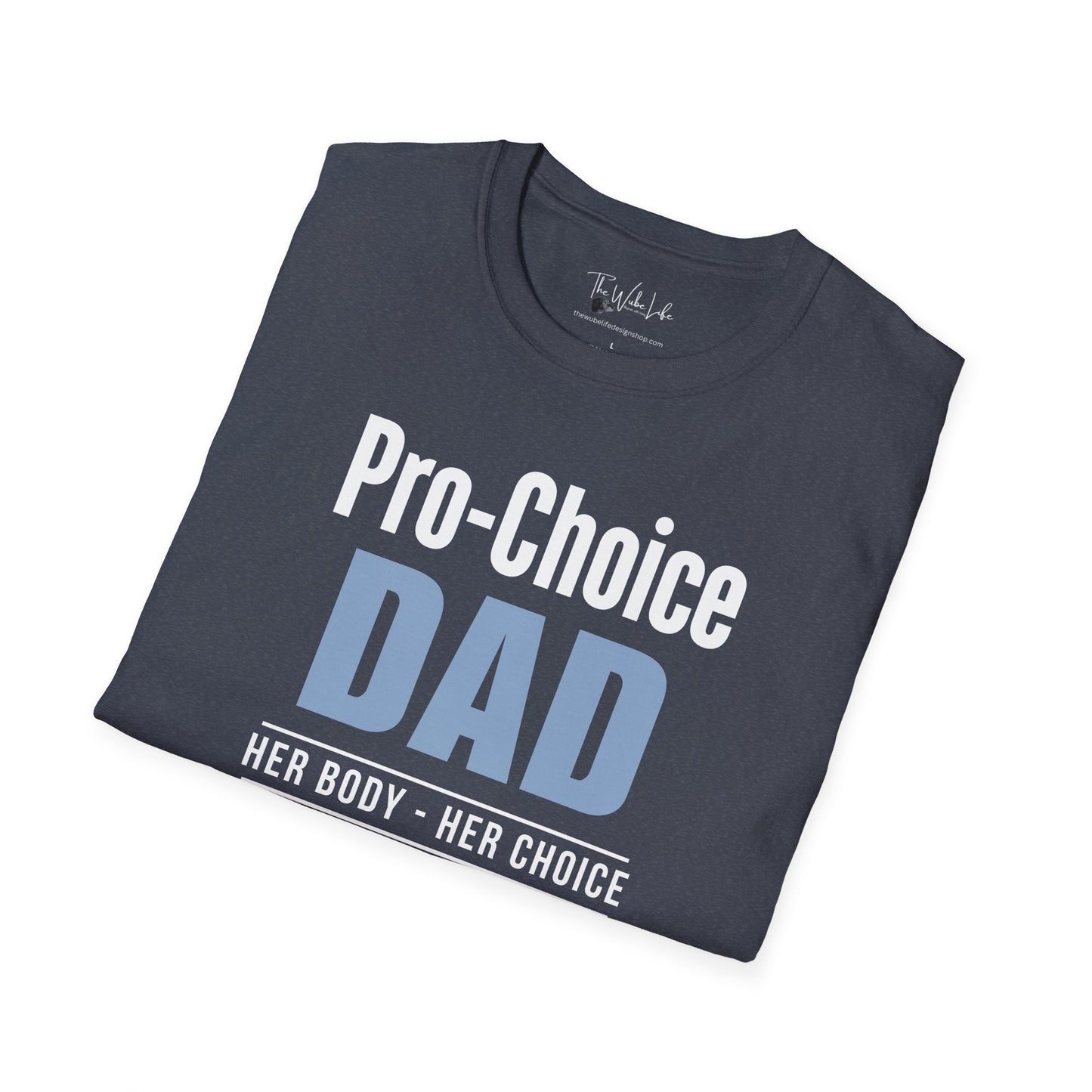 Pro-Choice Dad, Her Body, Her Choice Gildan 64000 T-Shirt