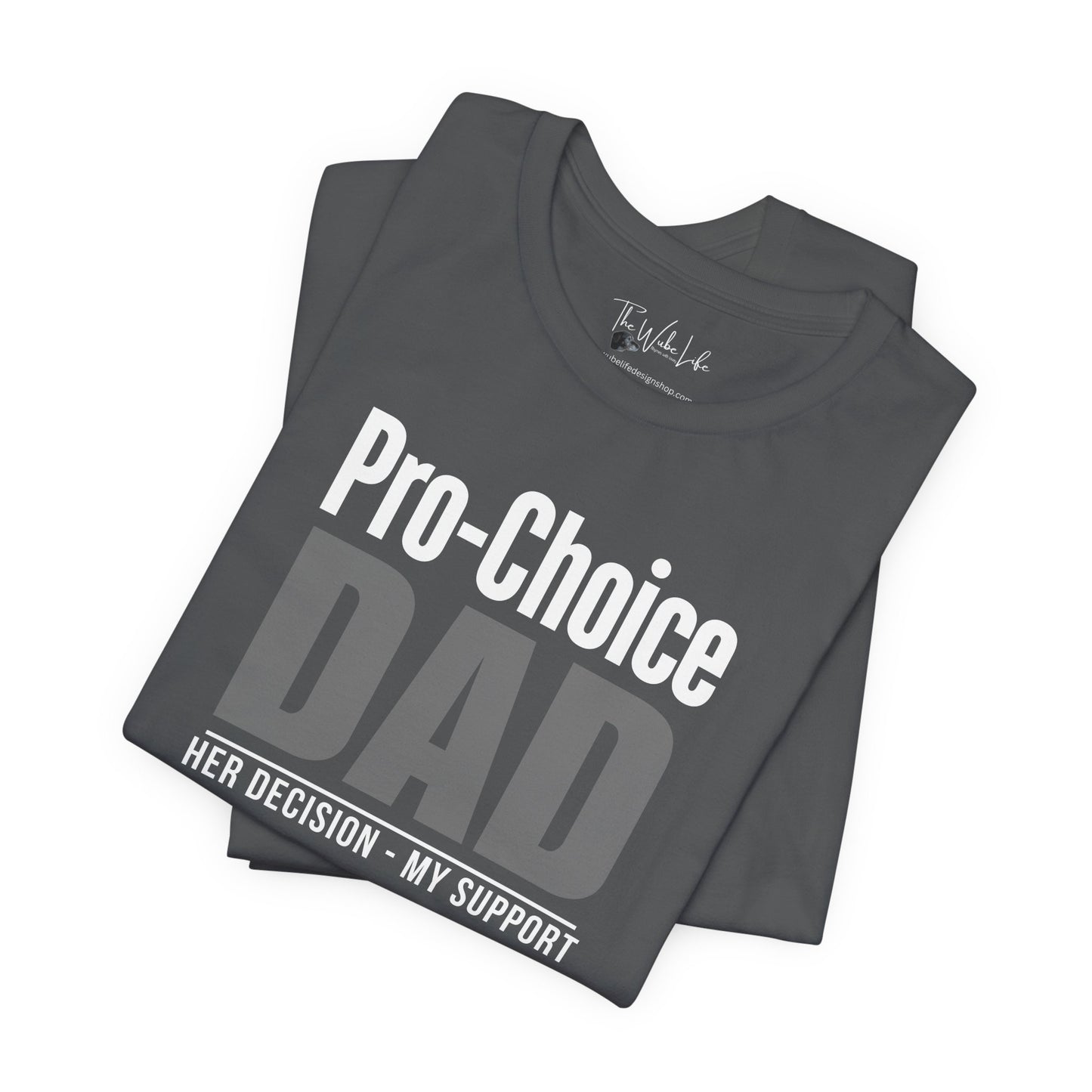 Asphalt Pro-Choice Dad tee. This t-shirt isn’t just a piece of clothing; it’s a statement of your commitment to equality and women’s rights.