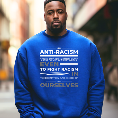 Royal Blue Gildan Men's Sweatshirt with an anti-racism message. Wear this to your next rally or protest to stand up for social justice. 